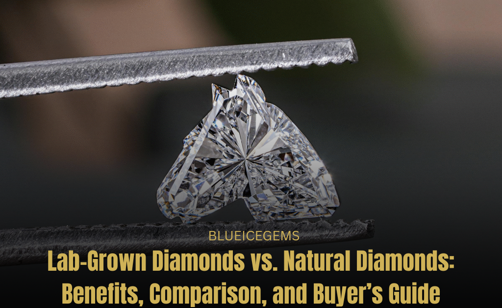 BlueIceGems Feature: Lab-Grown vs. Natural Diamonds - Benefits, Comparison & Buyer's Guide