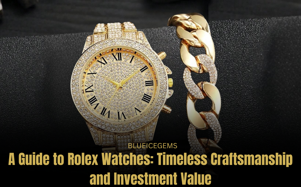 BlueIceGems Feature: Luxury Watches - Timeless Craftsmanship and Investment Value Guide